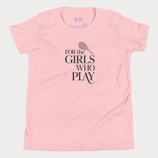 Pink For the Girls Who Play elegant tennis t-shirt for girls