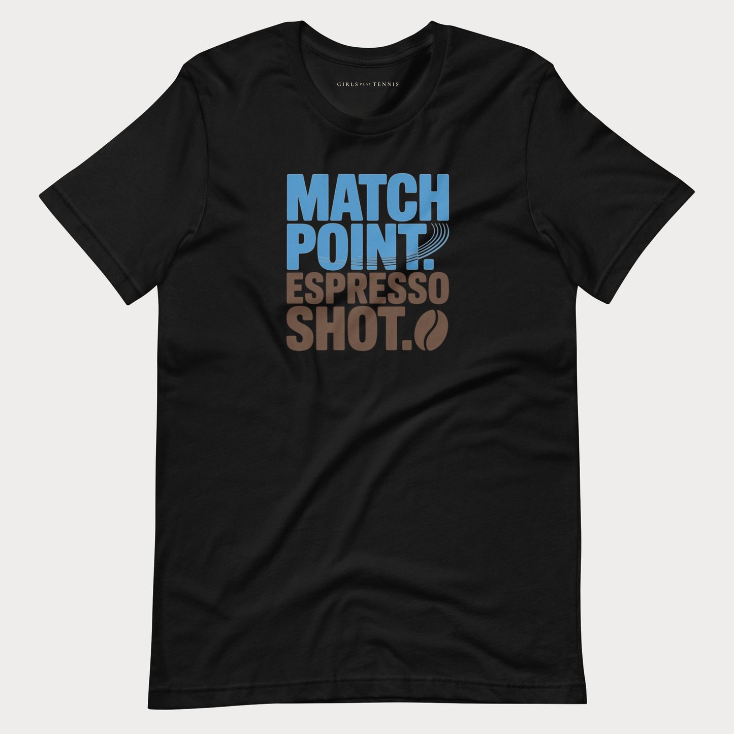 Match Point. Espresso Shot. Tennis Tee
