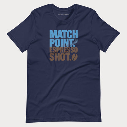 Match Point. Espresso Shot. Tennis Tee
