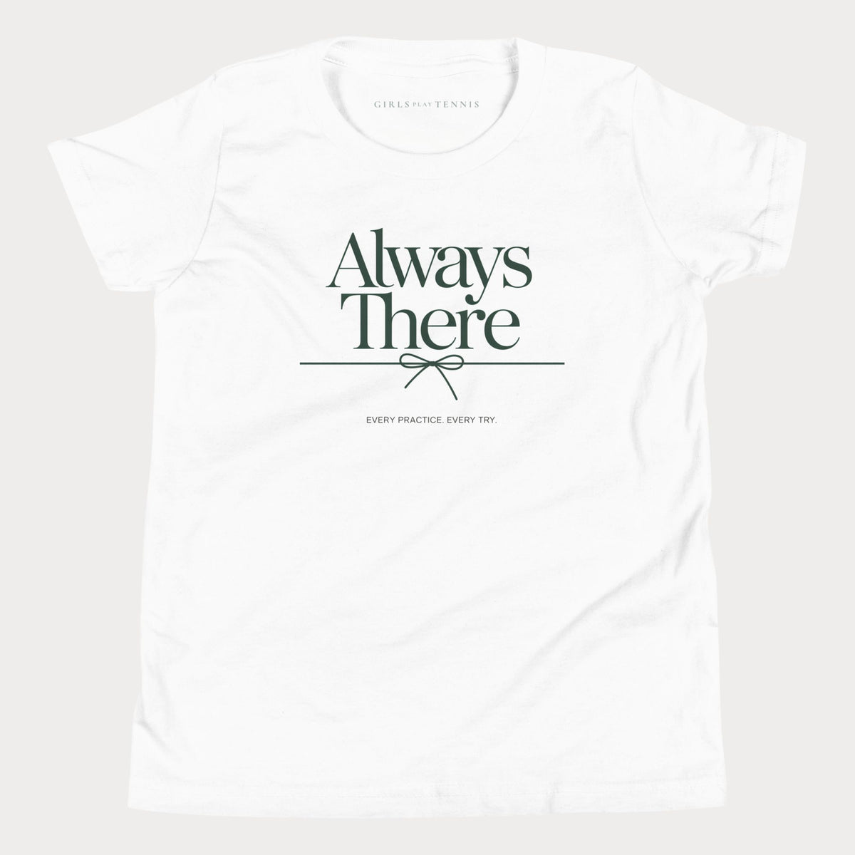 White Always There girls' tennis T-shirt with a bow-tied line and "Every practice. Every try." tagline