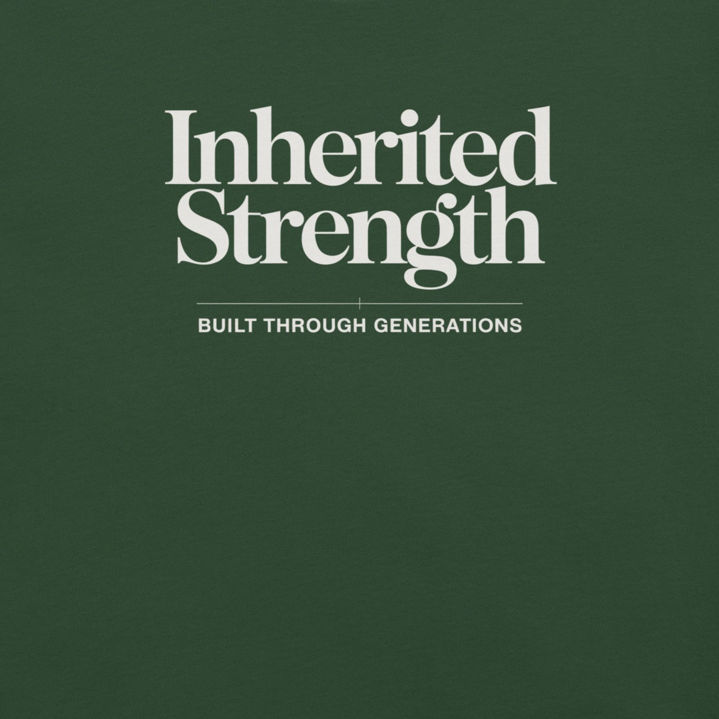 A square dark green graphic with centered white serif text reading 'Inherited Strength' and smaller text below reading 'Built Through Generations'.