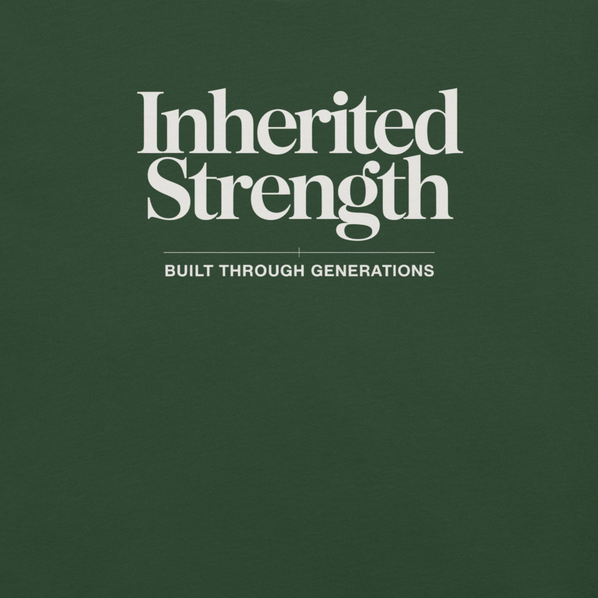A square dark green graphic with centered white serif text reading 'Inherited Strength' and smaller text below reading 'Built Through Generations'.