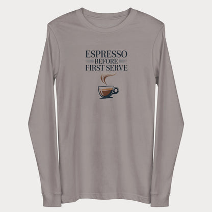 Storm gray Espresso Before First Serve women's tennis long-sleeve T-shirt with bold lettering above a steaming espresso cup