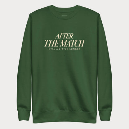 Forest green After the Match women's tennis crewneck sweatshirt with cream lettering reading After the Match above Stay a Little Longer