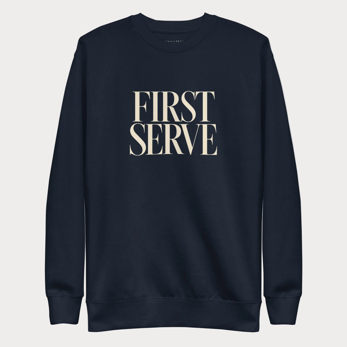 Navy First Serve women's tennis crewneck sweatshirt with stacked cream capitals reading First Serve