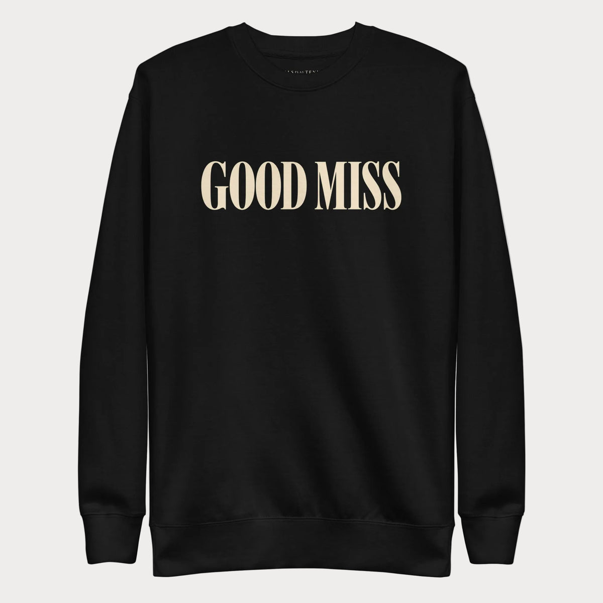 Black Good Miss women's tennis crewneck sweatshirt with tall cream capitals reading Good Miss