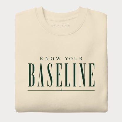 Folded bone Know Your Baseline women's tennis crewneck sweatshirt with forest green lettering reading Know Your Baseline above an underline rule