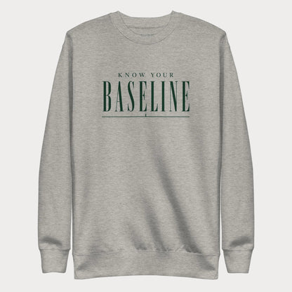 Carbon grey Know Your Baseline women's tennis crewneck sweatshirt with forest green lettering reading Know Your Baseline above an underline rule