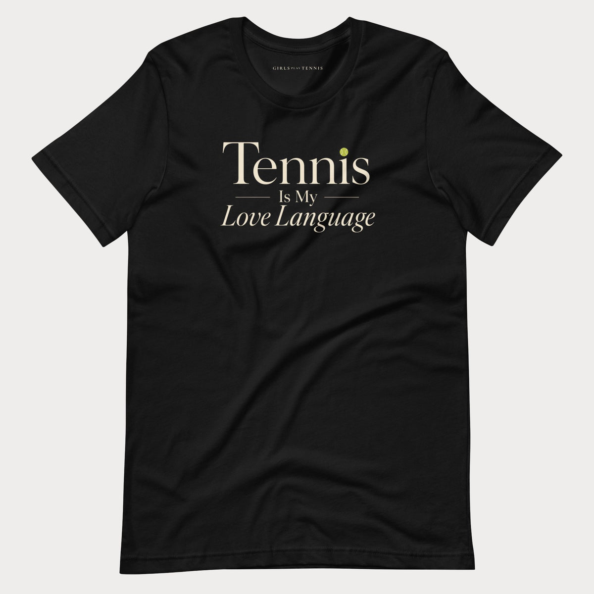 Black Tennis Is My Love Language women's tennis T-shirt with cream serif lettering and a tennis ball dot