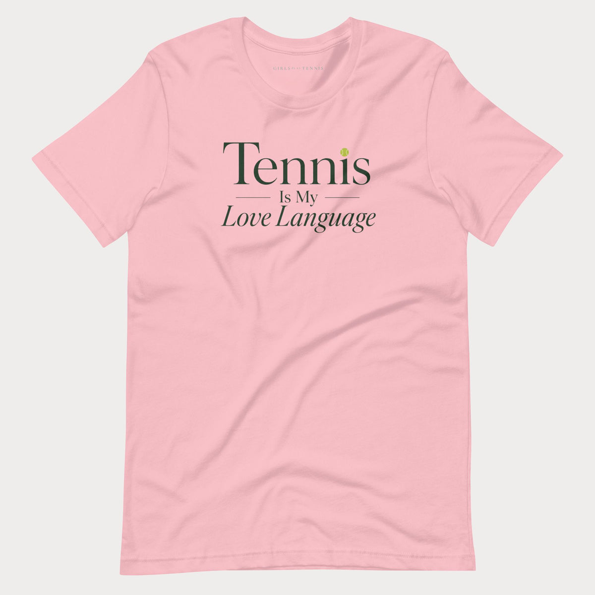 Pink Tennis Is My Love Language women's tennis T-shirt with serif lettering and a tennis ball dot