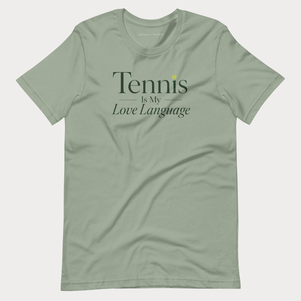 Sage green Tennis Is My Love Language women's tennis T-shirt with serif lettering and a tennis ball dot