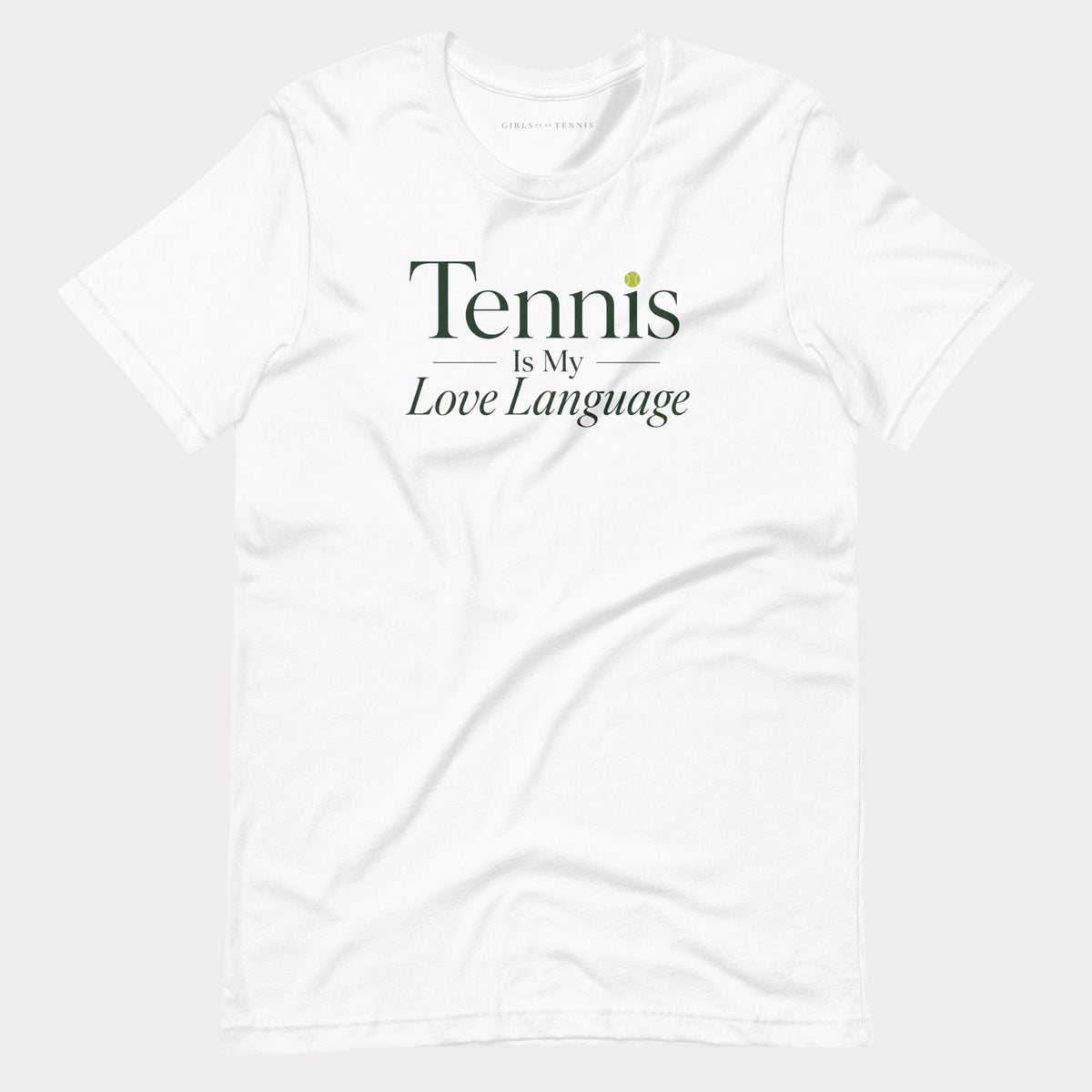 White Tennis Is My Love Language women's tennis T-shirt with serif lettering and a tennis ball dot